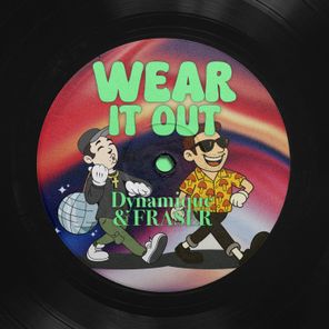 Dynamique, Fraser – Wear It Out