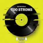 Matteo Vitale – Too Strong