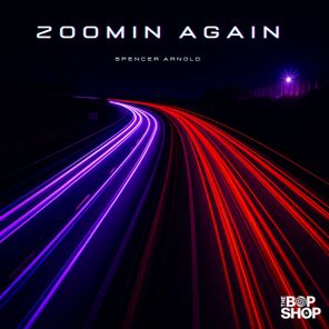 Spencer Arnold – Zoomin Again