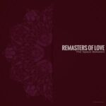 Remasters of Love – The Space Between