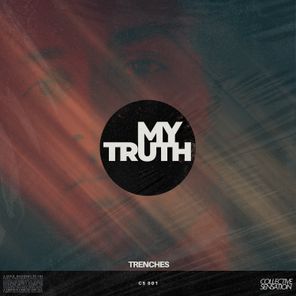 Trenches – My Truth