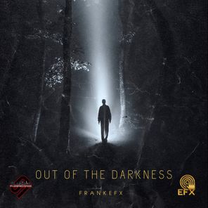 FrankEFX – Out Of The Darkness