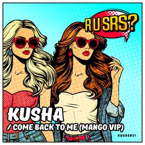 Kusha, Mango – Come Back To Me (Mango Remix)