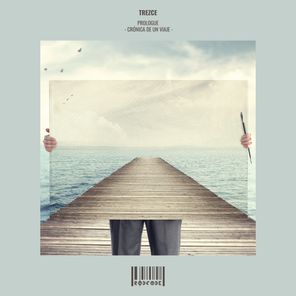 Trezce – Prologue Cronica De Un Viaje