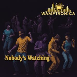 WAMPTRONICA – Nobody’s Watching
