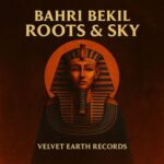 Bahri Bekil – Roots & Sky
