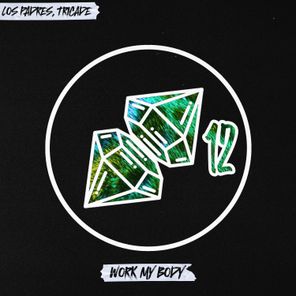 Los Padres, TriCade – Work My Body