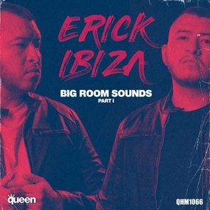Nina Flowers, Erick Ibiza – Big Room Sounds, Pt. I
