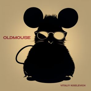 Vitaliy Kiselevich – Oldmouse