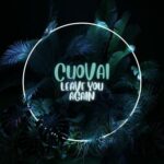 Cuovai – Leave You Again