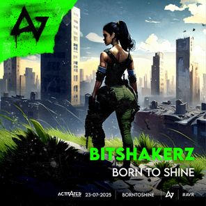 Bitshakerz, ACTIVATED Records – Born To Shine