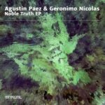 Agustin Paez, Geronimo Nicolas – Noble Truth EP