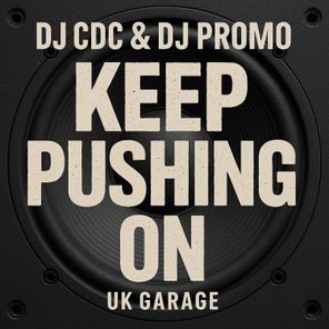 DJ CDC, DJ PROMO – Keep Pushing On