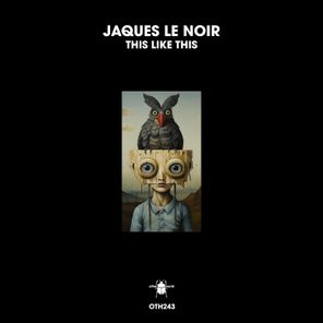 Jaques Le Noir – This Like This