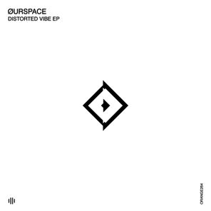 ØURSPACE – Distorted Vibe