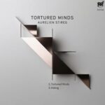 Aurelien Stireg – Tortured Minds