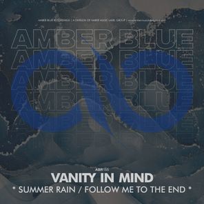 Vanity In Mind – Summer Rain / Follow Me To The End