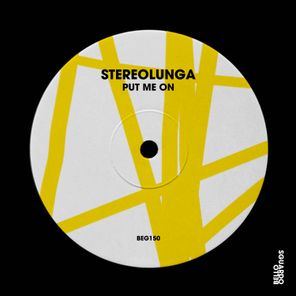 Stereolunga – Put Me On