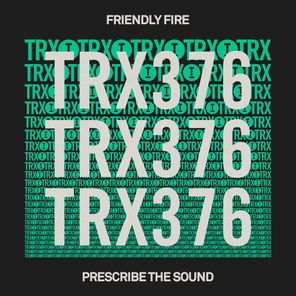 Friendly Fire – Prescribe The Sound