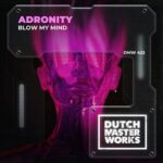 Adronity – Blow My Mind