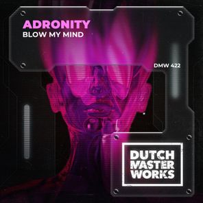 Adronity – Blow My Mind