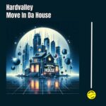 Hardvalley – Move in da House