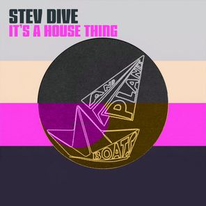 Stev Dive – It´s a House Thing