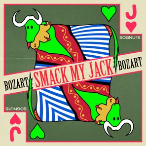Bozart – Smack My Jack