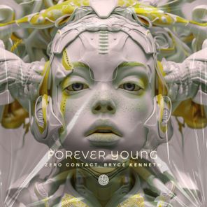 Bryce Kenneth, ZERO CONTACT – Forever Young