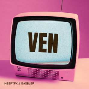 InsertFX, Gasbler – Ven