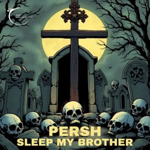 Persh – Sleep My Brother