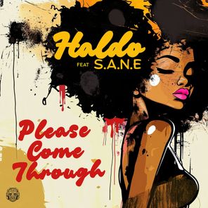 Haldo, S.A.N.E – Please Come Through