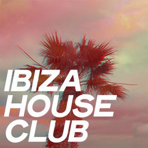 Martinez, Christophe Gauthier – Ibiza House Club