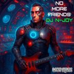 DJ N-JOY – No More Friends