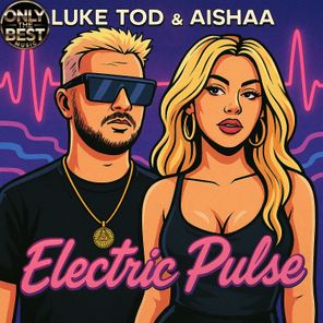 LUKE TOD, AISHAA – Electric Pulse