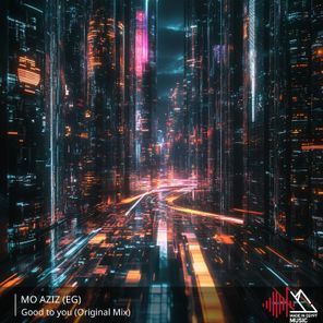 MO AZIZ (EG) – Good to You