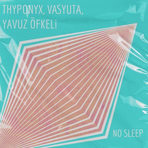 Yavuz Öfkeli, THYPONYX – No Sleep