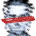 Tom Wax, Drea Perlon – The Future Is Now