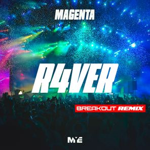 Magenta, Breakout – RAVER (Breakout Remix)