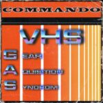 Commando VHS – GAS (Gear Acquisition Syndrom)