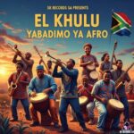 DJ Cliad, El Khulu – Yabadimo Ya Afro