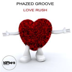 Phazed Groove – Love Rush