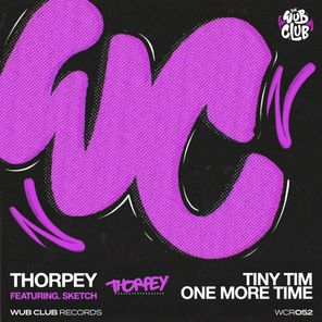 Sketch, Thorpey – Tiny Tim / One More Time