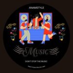 AnAmStyle – Don’t Stop the Music