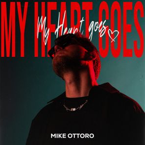 Mike Ottoro – My Heart Goes