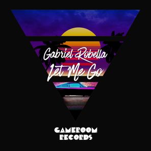 Gabriel Robella - Let Me Go 1 Gabriel Robella – Let Me Go