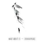 What About Us – InnerPeace