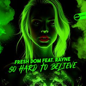 Fresh Dom – So Hard To Believe