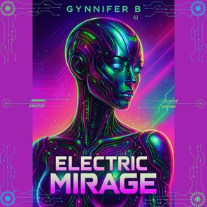 Gynnifer B – Electric Mirage
