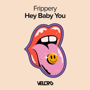 Frippery – Hey Baby You